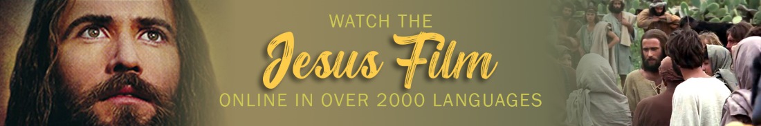 Watch The Jesus Film Online in Over 2000 Languages